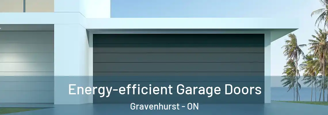 Energy-efficient Garage Doors Gravenhurst - ON