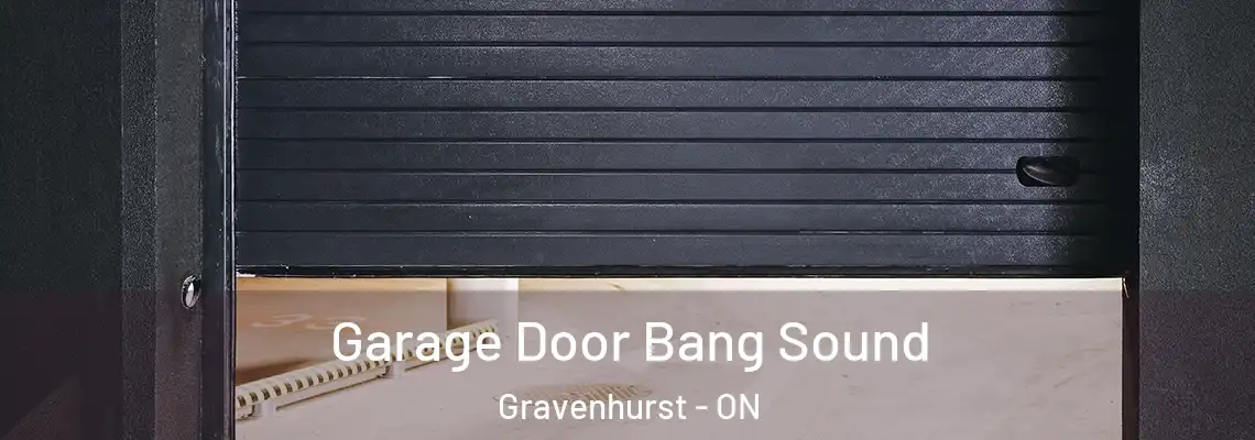 Garage Door Bang Sound Gravenhurst - ON