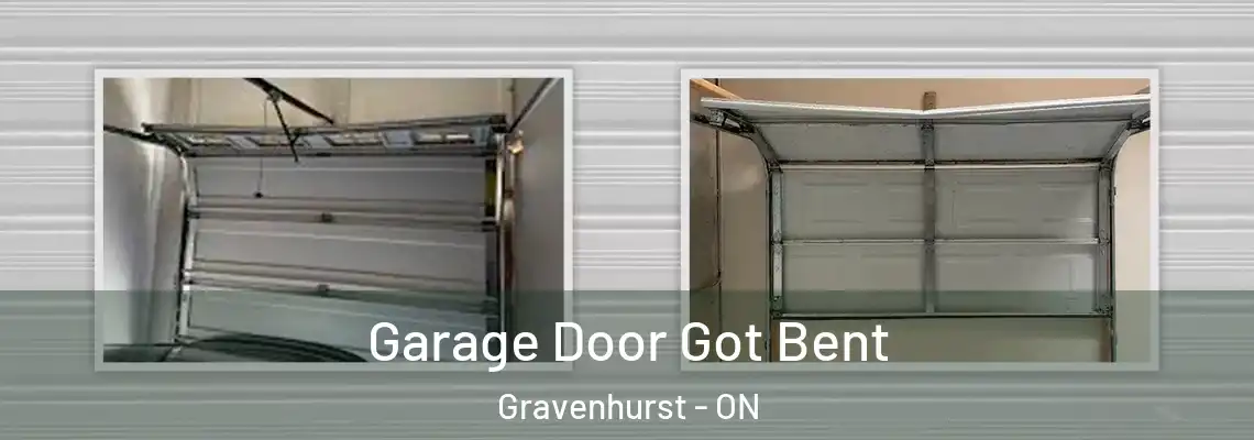 Garage Door Got Bent Gravenhurst - ON