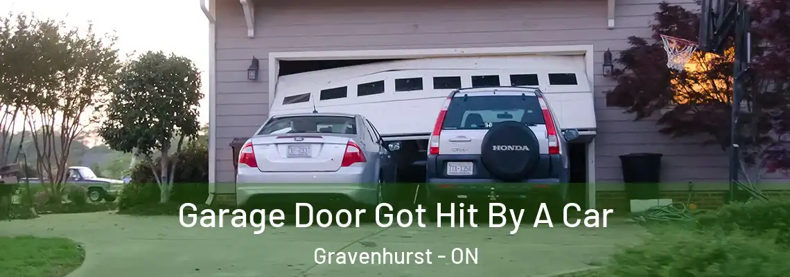 Garage Door Got Hit By A Car Gravenhurst - ON