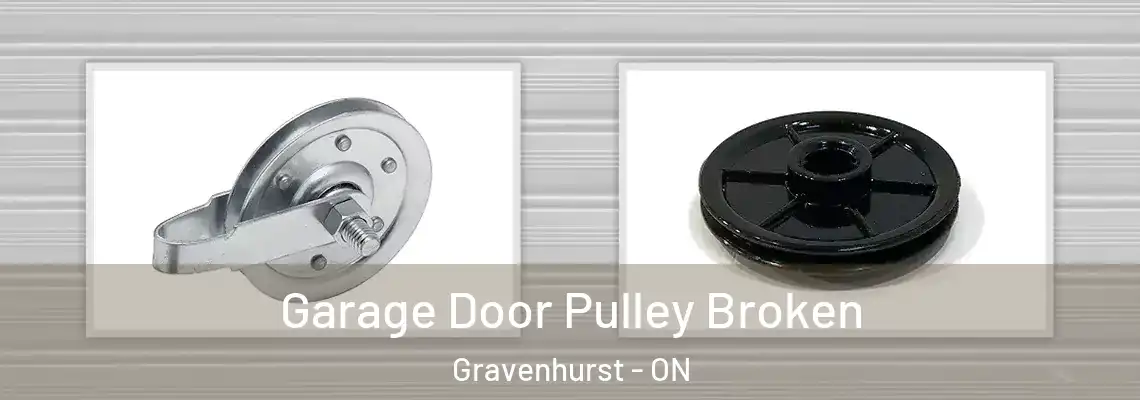 Garage Door Pulley Broken Gravenhurst - ON