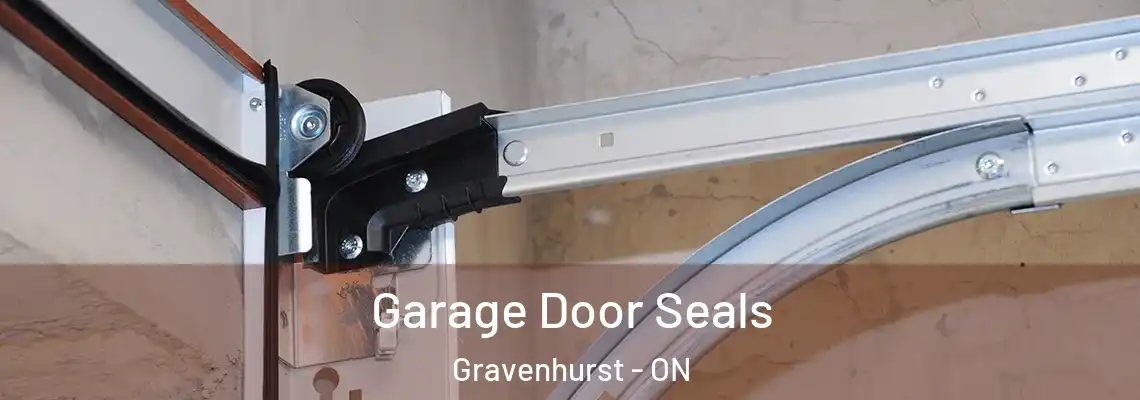 Garage Door Seals Gravenhurst - ON