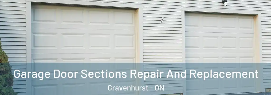 Garage Door Sections Repair And Replacement Gravenhurst - ON