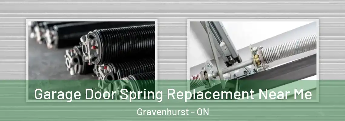 Garage Door Spring Replacement Near Me Gravenhurst - ON