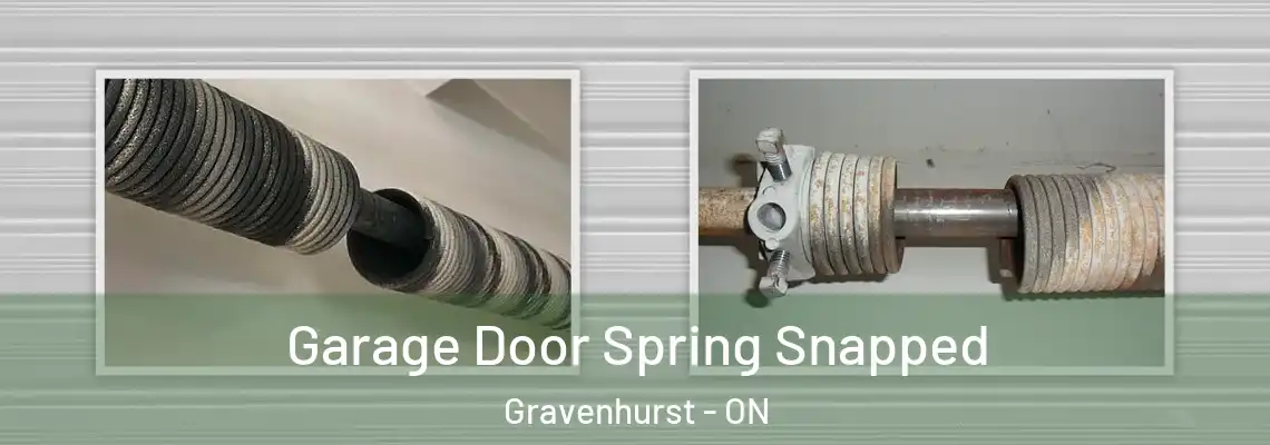 Garage Door Spring Snapped Gravenhurst - ON