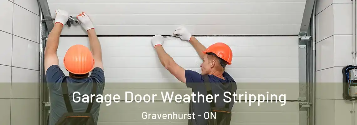 Garage Door Weather Stripping Gravenhurst - ON