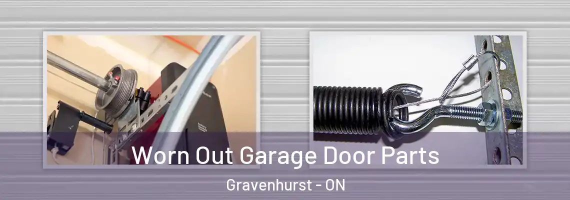 Worn Out Garage Door Parts Gravenhurst - ON